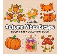 Autumn Vibes Escape: Pumpkin & Leaf Dreams Bold & Easy Coloring Book: Relaxing Fall Designs With Cozy Scenes, Pumpkins, Leaves & Stress-relief Coloring for Adults & Kids