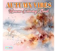 Autumn Vibes Reverse Coloring Book: Warm Harvest Scenes and Charming Nature Artwork for Creative Ink Drawing
