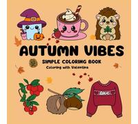 Autumn Vibes: Simple, Cute and Easy Coloring Book for Both Adults and Kids