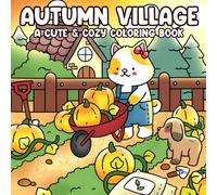 Autumn Village Coloring Book: Rustic Homestead Pastures Coloring Pages featuring Cute Rural Animals and Simple Autumn Harvest Life Scenes for Creative Adults
