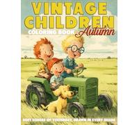 Autumn Vintage Children Coloring Book: Nostalgic Scenes Coloring Pages with Cute 90s Kids in Cozy Fall Vibes for All Ages Relaxation and Stress Relieving