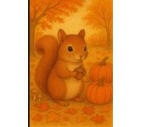 Autumn Whiskers: 6x9 Cozy Squirrel Notebook: 110 page lined notebook