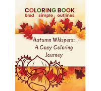 Autumn Whispers: A Cozy Coloring Journey: Coloring book fo Seniors