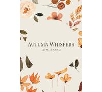 Autumn Whispers: A Fall Journal