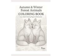 Autumn & Winter Forest Animals Coloring Book: Cozy Adult Coloring Pages for Relaxation