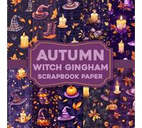 Autumn Witch Gingham Scrapbook Paper: Cozy Gingham Prints with a Magical Autumn Touch for Scrapbooking And Crafts
