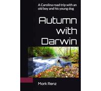 Autumn with Darwin: A Carolina road trip with an old man and his young dog