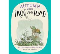 Autumn with Frog and Toad: The perfect illustrated 2024 gift for children - a funny and heart-warming celebration of friendship and life