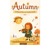 Autumn with Vivaldi: A Musical Story for Kids Inspired by The Four Seasons (Vivaldi for Kids: The Four Seasons)
