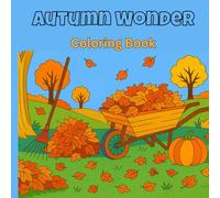 Autumn Wonder Coloring Book: A Calming Coloring Journey Through the Beauty of Autumn