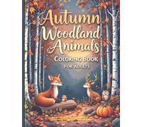 Autumn woodland animals coloring book for adults - a Thanksgiving Coloring Adventure Stress Relief Coloring Book
