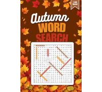 Autumn Word Search - 1,500 Unique Words in 75 Puzzles: Seasonal Word Searches: For Seniors, Adults and Teenagers