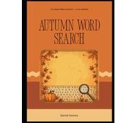 Autumn Word Search: 100 Large Print Puzzles for Relaxing Afternoons - Book 1