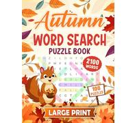 Autumn Word Search: 100 Large Print Puzzles with 2100 Words & Beautiful Themed Pages (The Ultimate Cozy Word Search Collection: Spring, Summer, Fall & Winter for Teens, Adults & Seniors)