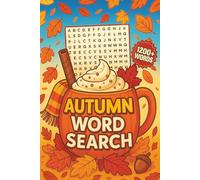 Autumn Word Search 1200+ Words: Relax Your Mind with 85 Large Print Word Search Puzzles for Adults and Seniors with Solutions