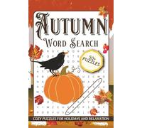 Autumn Word Search: 50+ Cozy Word Search Puzzles About Autumn, Relaxation, Mindfulness And More | 6x9 Inches, 108 Pages | Gift For Adults, Seniors And Teens.