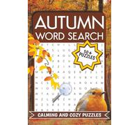 Autumn Word Search: 50+ Relaxing Word Search Puzzles About Autumn, Harvest, Fall And More | 6x9 Inches, 108 Pages | Gift For Stress Relief, Mindfulness, And Nature Lovers.