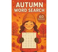 Autumn Word Search: 60 Cozy Fall-Themed Puzzles Featuring Leaves, Harvest, Pumpkins & Seasonal Fun (The Four Seasons Word Search Collection)