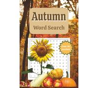 Autumn Word Search: A Cozy Fall Themed Puzzle book perfect for Relaxing on those Crispy Days of Autumn: Over 650 words and 50+ puzzles