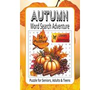 Autumn Word Search Adventure: Puzzles for Seniors, Adults and Teens | Easy to Read Print | 6x9 inches, 143 pages | Unique Words | Nostalgia | Cozy Fall Word Adventure