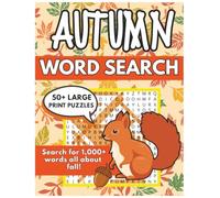 Autumn Word Search: Autumn Extra-Large Print Word Search | 50 + Fun and Relaxing Autumn-Themed Puzzles | 8.5x11 inches, 110 pages | Solutions Included