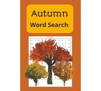 Autumn Word Search: Autumn Word Search Book - A Fun & Relaxing Puzzle Collection for All Ages!