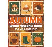 Autumn Word Search Book for Kids Ages 10-12: 80 Engaging Word Search Puzzles Celebrating Halloween, Harvest & Thanksgiving - Perfect Screen-Free Fun ... - Puzzle Adventures for Kids Ages 10-12)