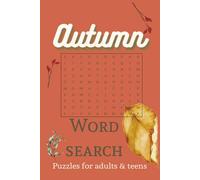 Autumn Word Search Book: Word searches for adults and teens, with Easy to Read Print about Autumn, Fall, Cozy Season and More | 6x9 inches, 110 pages ... Gift for Vacations, Holidays and Free Times
