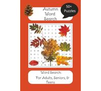 Autumn Word Search: Cozy Fall Word Search Puzzle Book- 55+ Autumn-Themed Brain Games for Adults, Seniors, & Teens.