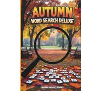 Autumn Word Search Deluxe: Cozy Fall Puzzles Over 50 Autumn -Themed Word Search Puzzles for Adults, Seniors, and Teens