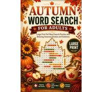 Autumn Word Search for Adults: 80 Large Print Fall Word Search Puzzles with Relaxing Seasonal Themes and Solutions