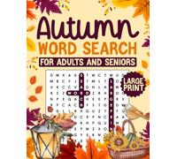 Autumn Word Search for Adults and Seniors: A Fall Themed Seek and Find Puzzle Book - Large Print (Seasons of Fun: Word Finds for Summer, Autumn, Winter & Spring)
