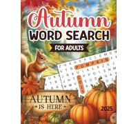 autumn word search for adults: Fun & Easy 2025 Autumn Word Search for Seniors and Teens - 88 Large Print Puzzles, 2000 Words, Cozy Fall-Themed Brain Games