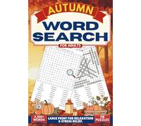 Autumn Word Search For Adults: Large Print, 118 Themed Puzzles with Solutions, 3,100+ Unique Words, and 27 Words per Puzzle for a Relaxing and ... Experience. (Seasonal Word Search Collection)