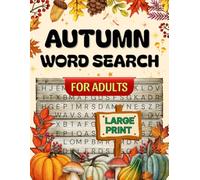 Autumn Word Search for Adults Large Print: 1300+ Words Fall Puzzle Book To Relax And Relieve Stress With Solutions
