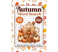 Autumn Word Search For Adults Large Print: 2200+ Relaxing Words - Seasonal Themed Puzzles - Cozy Fall Word Find Books For Seniors & Teens, Holiday Word Searches With Solutions