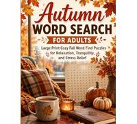Autumn Word Search for Adults: Large Print Cozy Fall Word Find Puzzles for Relaxation, Tranquility, and Stress Relief