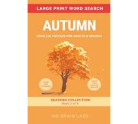 Autumn Word Search for Adults: Large-Print Edition: 110 Cosy Word Find Puzzles Celebrating Harvest, Colour, and the Magic of Fall - Easy on the Eyes, Big on Fun (The Seasons Collection)