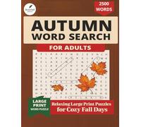Autumn Word Search for Adults - Large Print Fall-Themed Puzzle Book with 2,500 Cozy Words: Relaxing Fall Word Search Activities for Adults & Seniors - Focus, Memory & Stress Relief