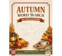 Autumn Word Search for Adults & Seniors: Large Print Jumbo Puzzles for Relaxation, Harvest Days, Cozy Comfort, and Screen-Free Fun (Quiet Moments Word Search Series)