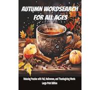 Autumn Word Search for All Ages: Relaxing Puzzles with Fall, Halloween, and Thanksgiving Words - Large Print Edition