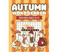 Autumn Word Search for Kids Ages 10-12: 80 Fun Fall-Themed Puzzles Featuring Pumpkins, Leaves, Halloween & Harvest Fun - Hours of Screen-Free Autumn ... Collection - Puzzle Adventures for Kids)