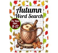 Autumn Word Search for Kids Ages 8-12: 80+ Large Print Autumn Word Search Puzzles Featuring Harvest Scenes, Woodland Animals, Seasonal Vocabulary, and Answer Keys