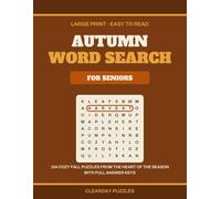 Autumn Word Search for Seniors: 104 Large Print Cozy Fall Puzzles Celebrating Harvest Days, Golden Leaves and Sweater Weather with Full Solutions