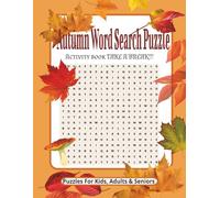 Autumn Word Search: Fun and Relaxing Fall-Themed Word Search Puzzles for Teens and Adults | Seasonal Brain Games for Focus and Stress Relief | 8.5×11 inches, 120 pages | Solution included