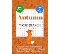 Autumn Word Search: Fun Word Search Puzzles Featuring Fall, Harvest, Halloween, and Thanksgiving - 55 Puzzles with Solutions (6x9 Inch Format)