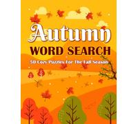 Autumn Word Search Puzzle Book: 50 Cozy Puzzles For The Fall Season with Full Answer Key | Large Print Autumn, Harvest & Thanksgiving Search a Word Book for Adults, Teens, and Seniors