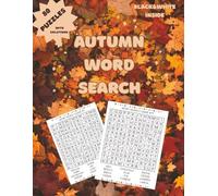 Autumn Word Search Puzzle Book: 80 Fun & Relaxing Puzzles, Black & White Edition: 80 Word Search Puzzles (960 words) for Kids, Teens & Adults - Easy to Read Black & White Edition
