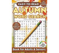 Autumn Word Search Puzzle Book For Adults and Seniors: 126 Interesting, Easy-to-Read, Autumn-Themed Puzzles. Each Puzzle is 6x9 inches and Comes with ... Brain-Boosting Fun.. (Our Four Seasons)