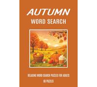 Autumn Word Search Puzzle Book for Adults: Calming Seasonal Puzzles Inspired by Nature and the Gentle Rhythm of Autumn (Seasonal Calm Word Search Series)